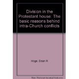Division in the Protestant house: The basic reasons behind intra-church conflicts
